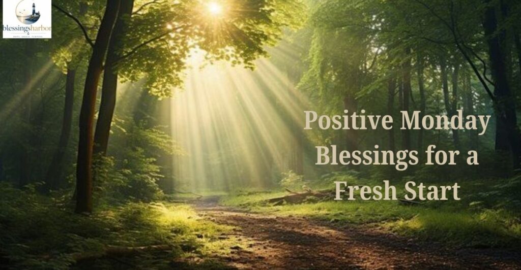 Positive Monday Blessings for a Fresh Start