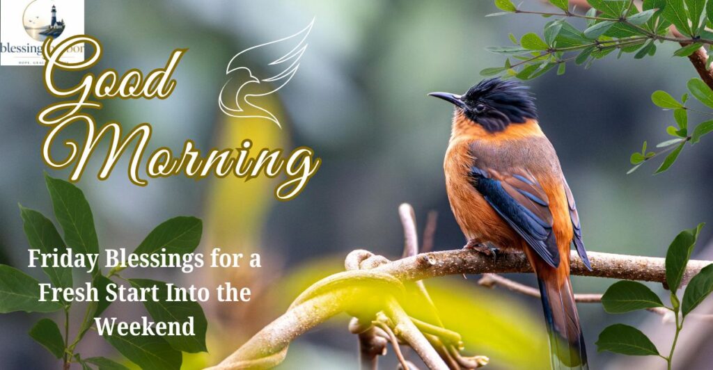 Friday Blessings for a Fresh Start Into the Weekend