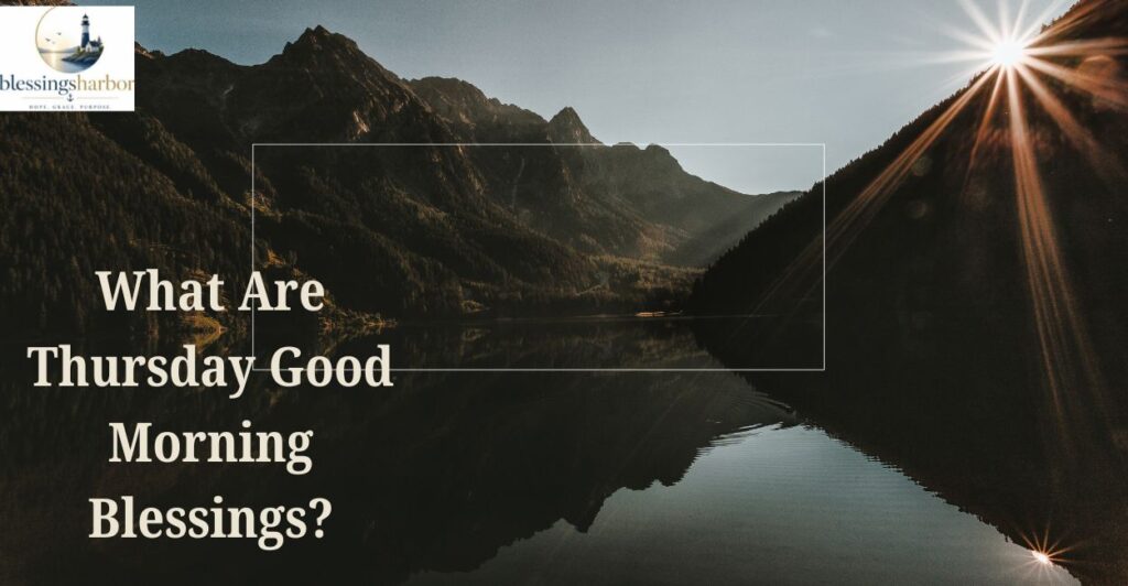 What Are Thursday Good Morning Blessings?