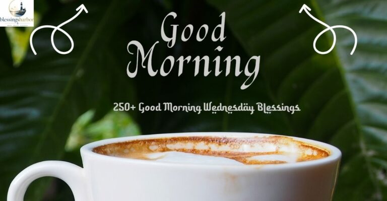250+ Good Morning Wednesday Blessings, Prayers